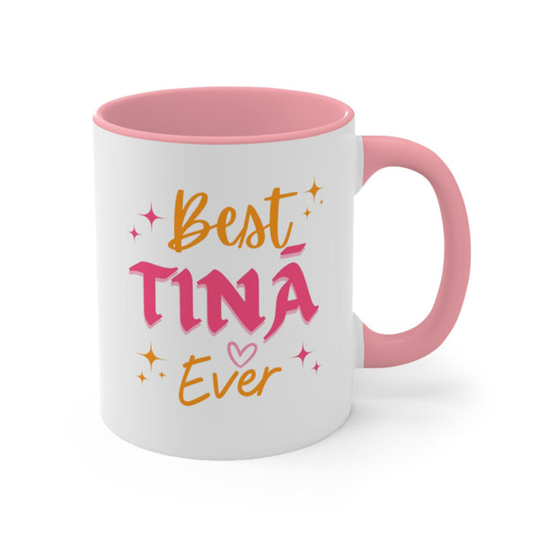 Best Tina Ever - Accent Mugs