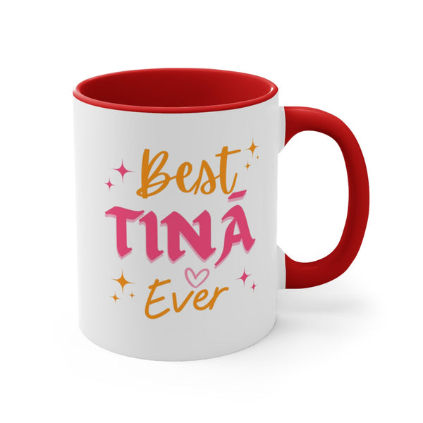 Best Tina Ever - Accent Mugs