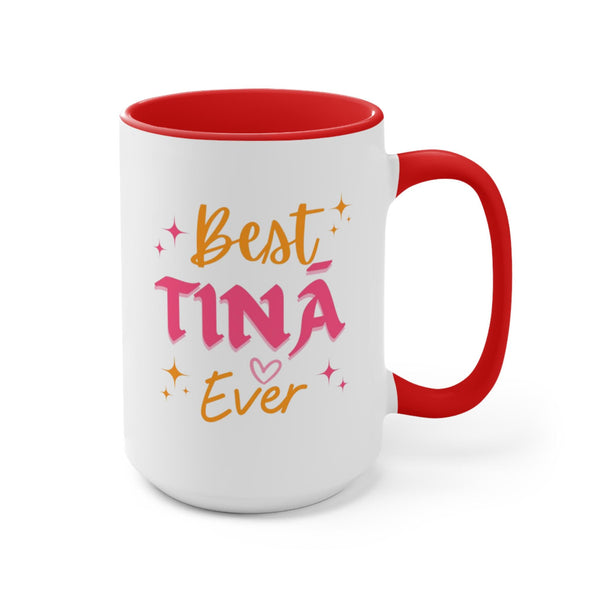 Best Tina Ever - Accent Mugs