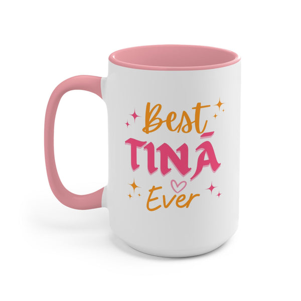 Best Tina Ever - Accent Mugs