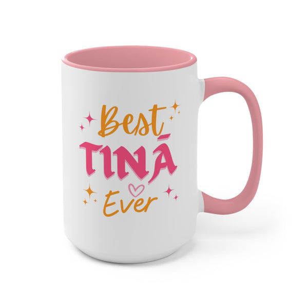 Best Tina Ever - Accent Mugs